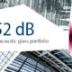 52 dB in acoustic glass portfolio